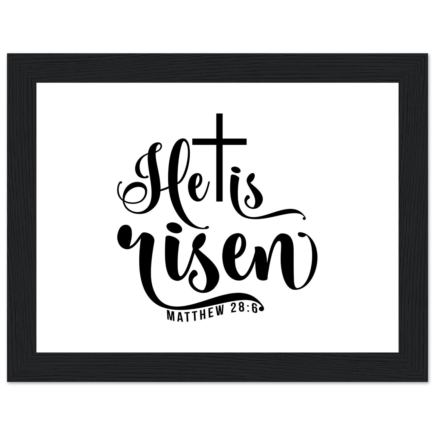 He is Risen (Matthew 20:6) - Premium Matte Paper Wooden Framed Poster