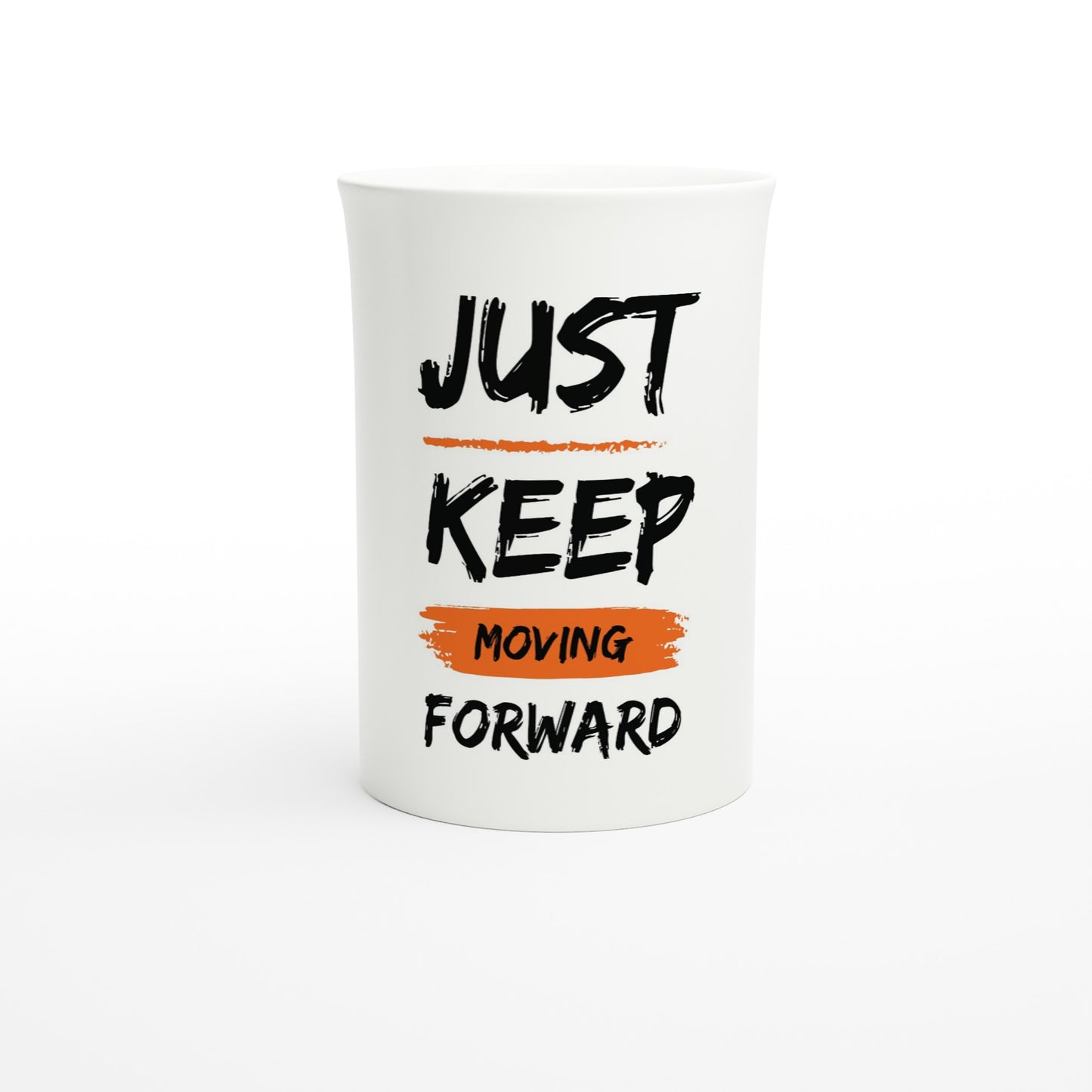 Just Keep Moving Forward - White 10oz Porcelain Slim Mug