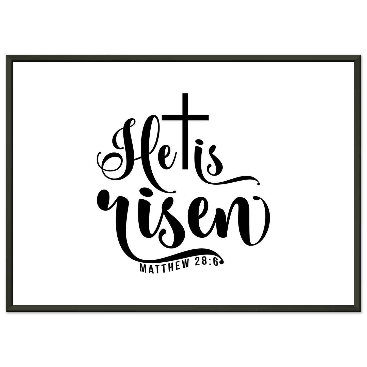 He is Risen (Matthew 20:6) - Premium Matte Paper Metal Framed Poster