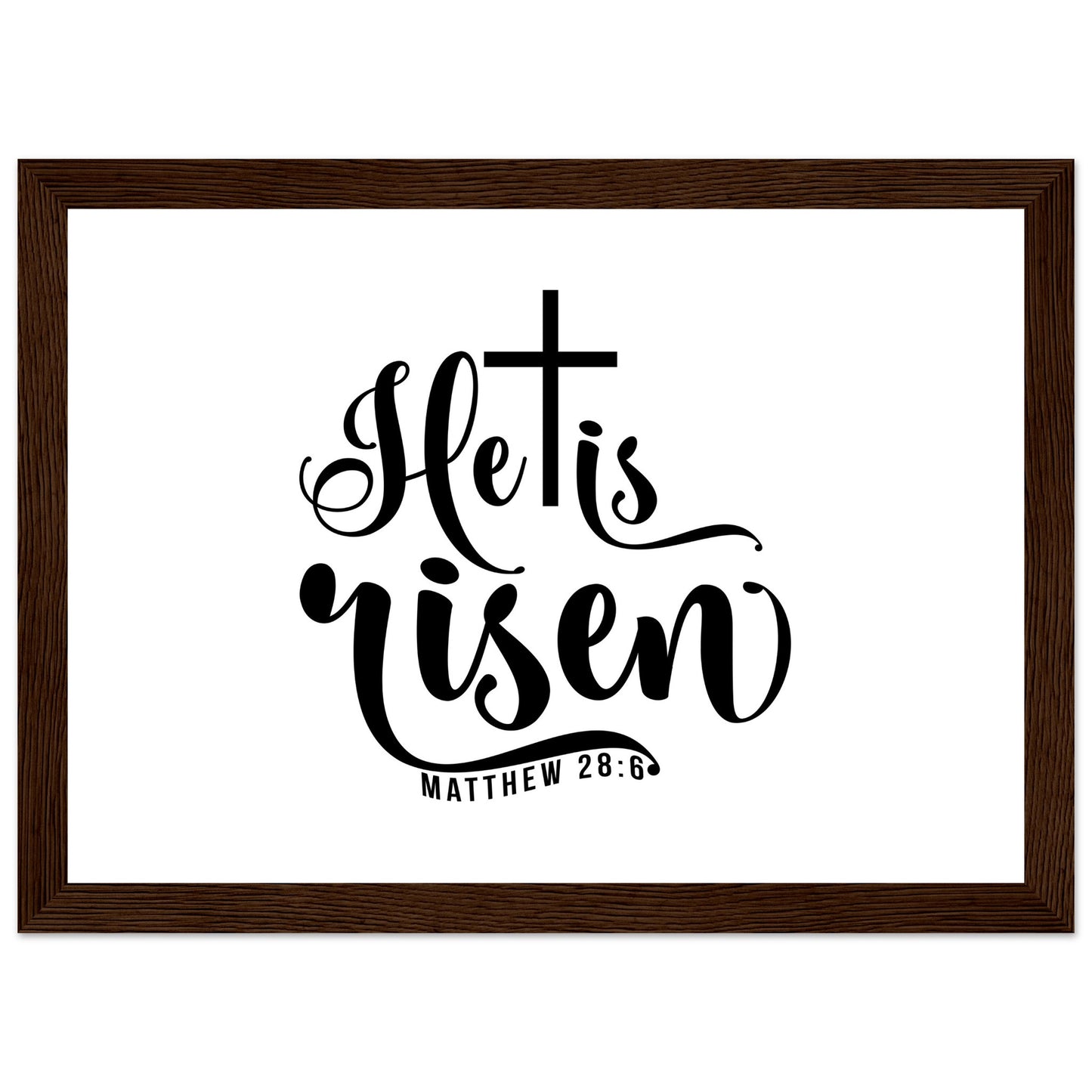 He is Risen (Matthew 20:6) - Premium Matte Paper Wooden Framed Poster