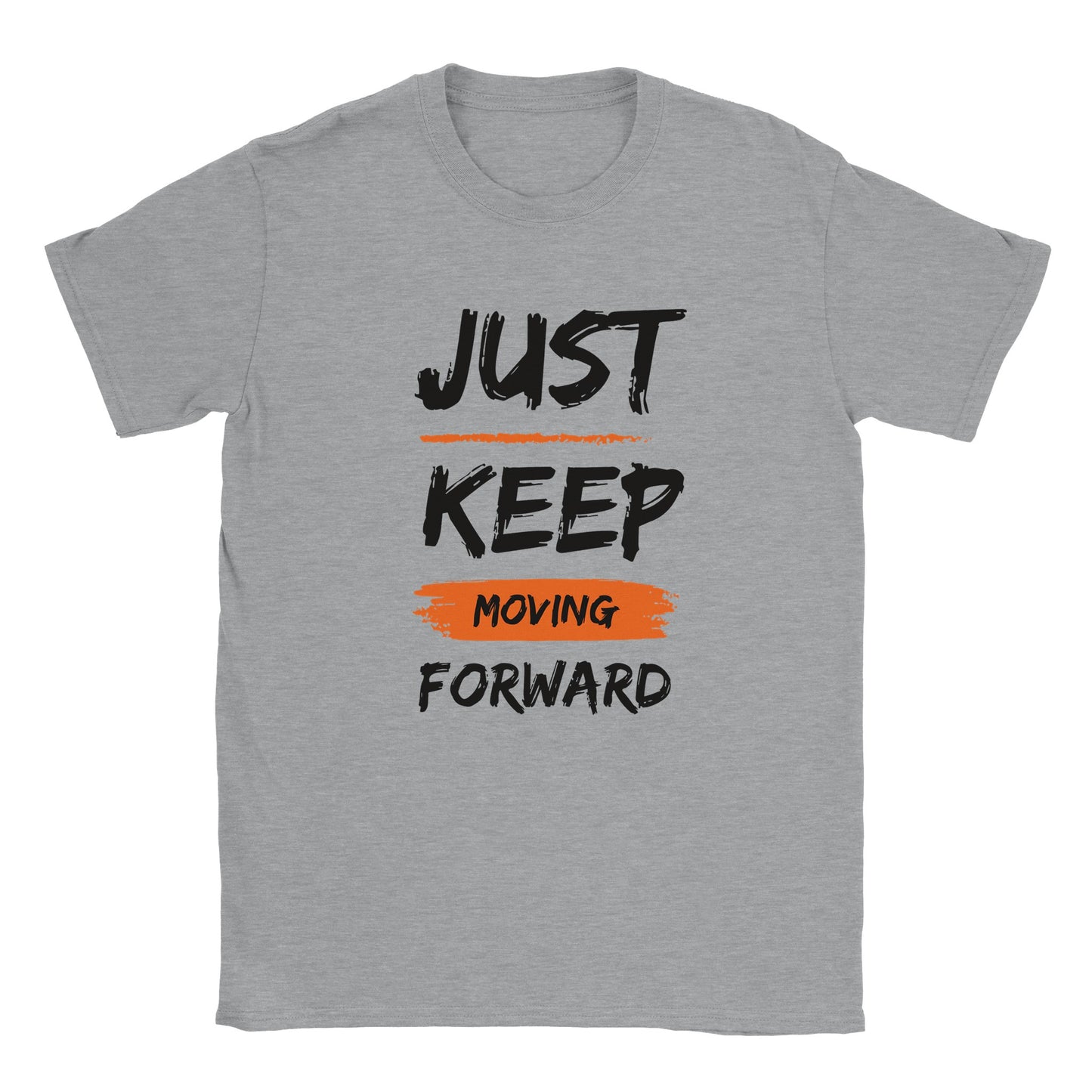 Just Keep Moving Forward - Classic Unisex Crewneck T-shirt