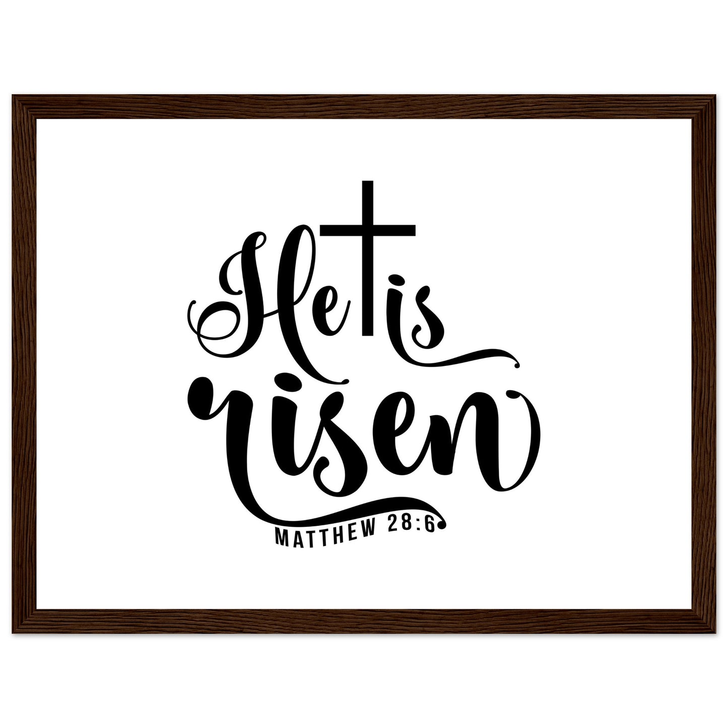 He is Risen (Matthew 20:6) - Premium Matte Paper Wooden Framed Poster