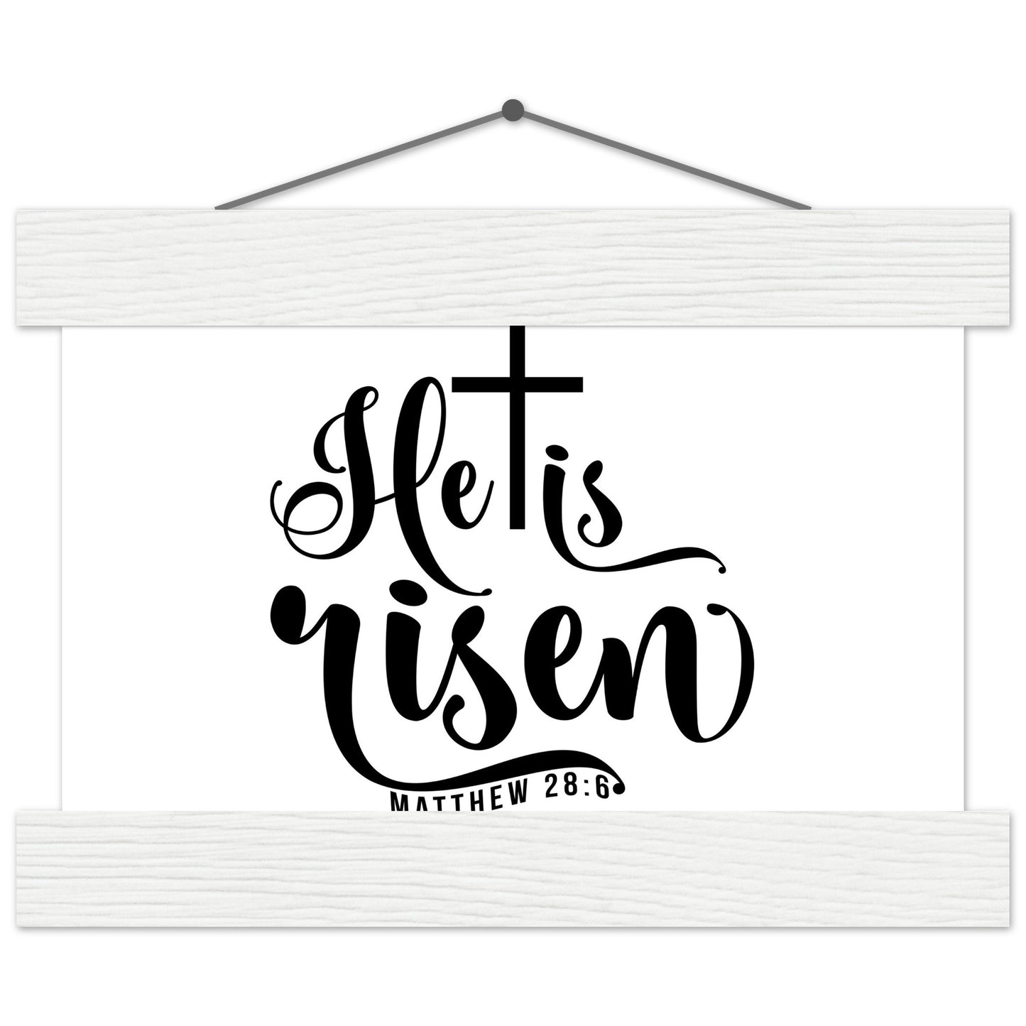 He is Risen (Matthew 20:6) - Premium Matte Paper Poster with Hanger