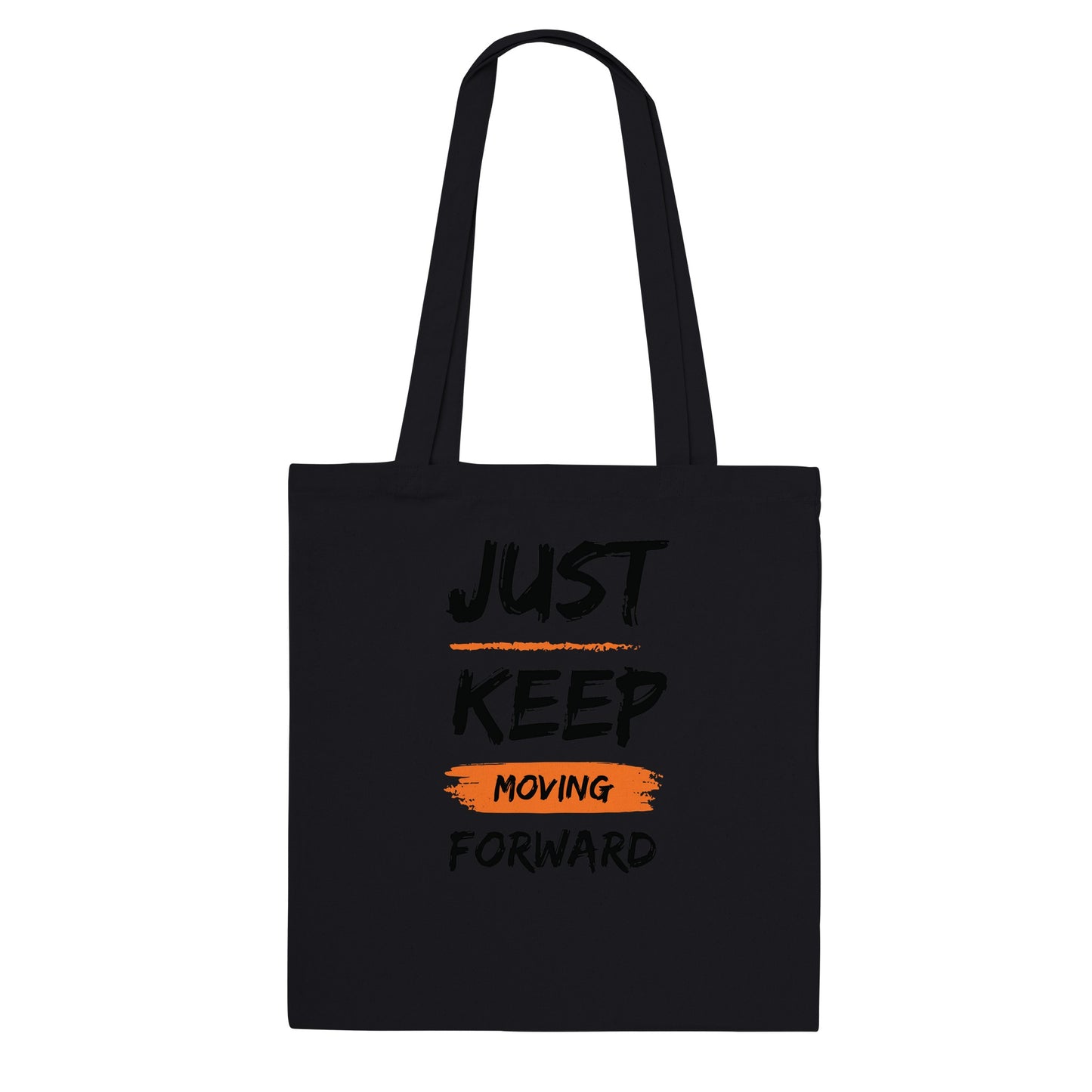 Just Keep Moving Forward - Classic Tote Bag