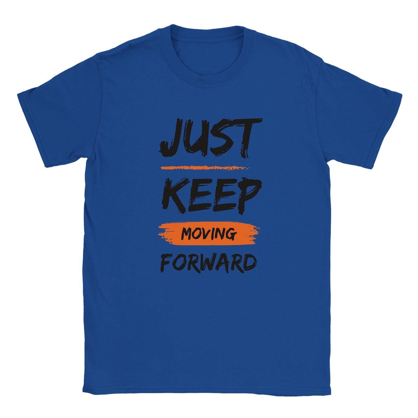 Just Keep Moving Forward - Classic Unisex Crewneck T-shirt