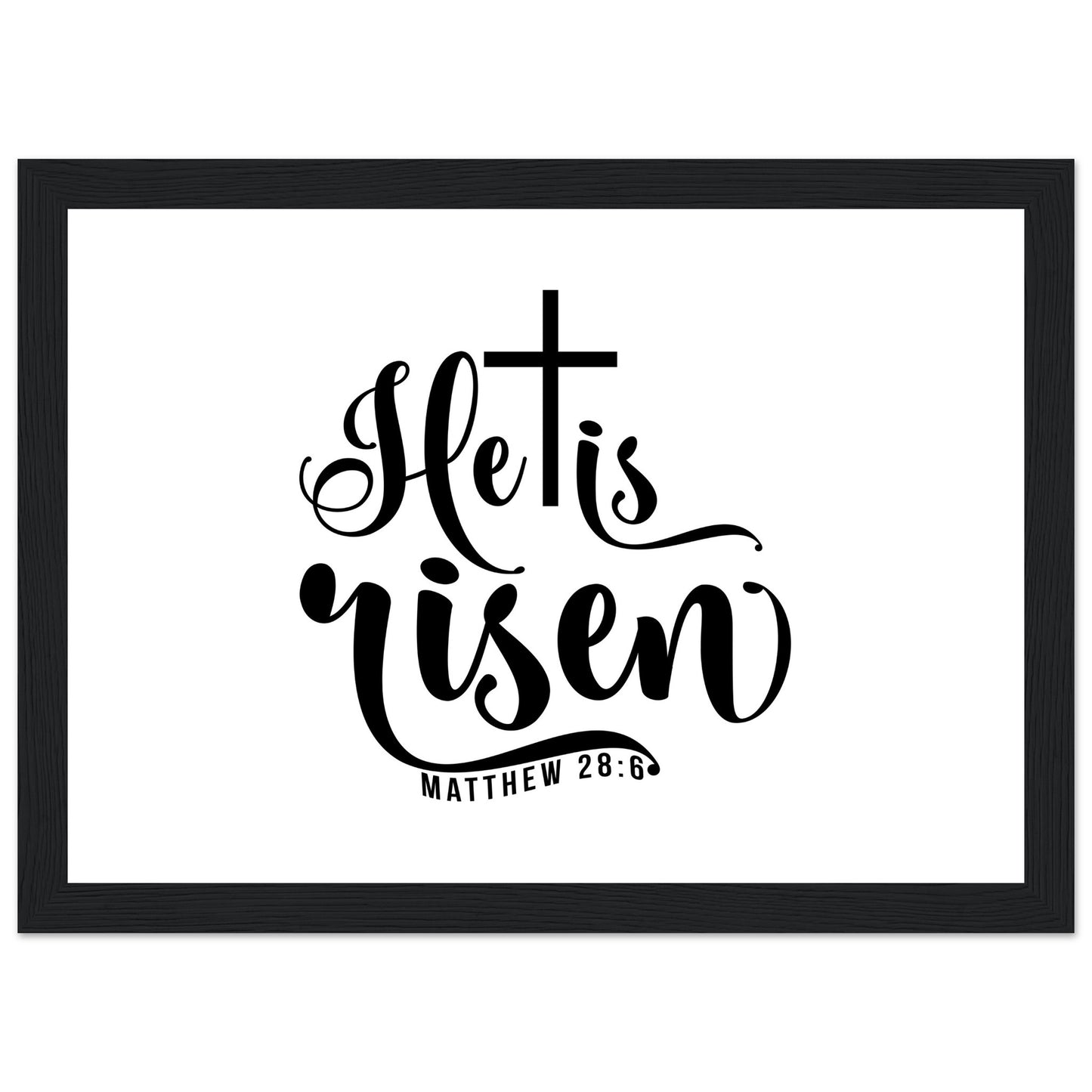 He is Risen (Matthew 20:6) - Premium Matte Paper Wooden Framed Poster