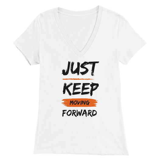 Just Keep Moving Forward - Premium Womens V-Neck T-shirt