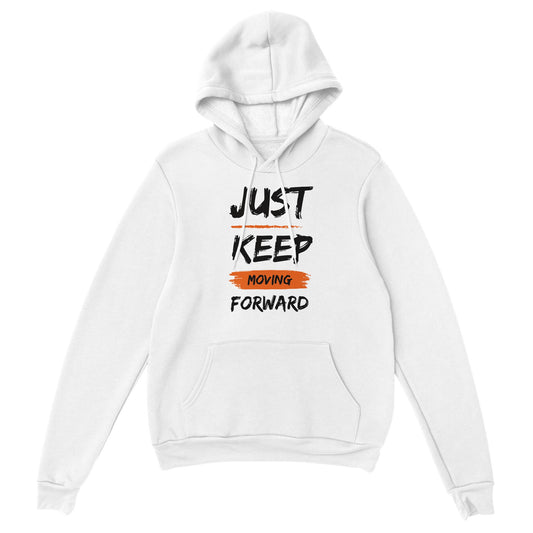 Just Keep Moving Forward - Premium Unisex Pullover Hoodie