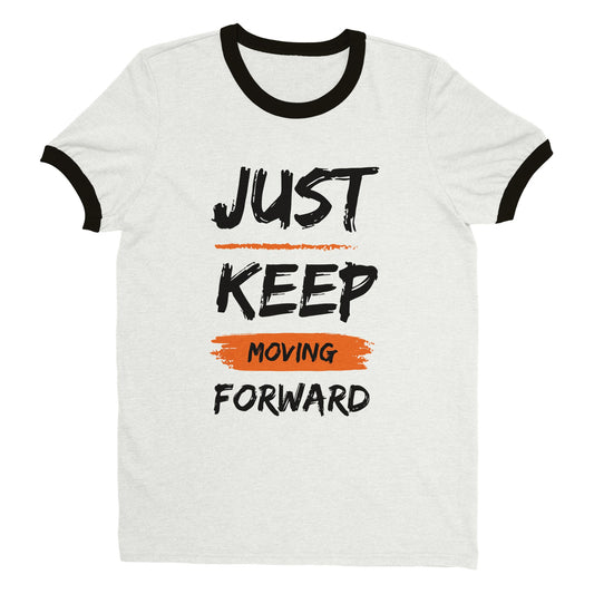 Just Keep Moving Forward - Unisex Ringer T-shirt