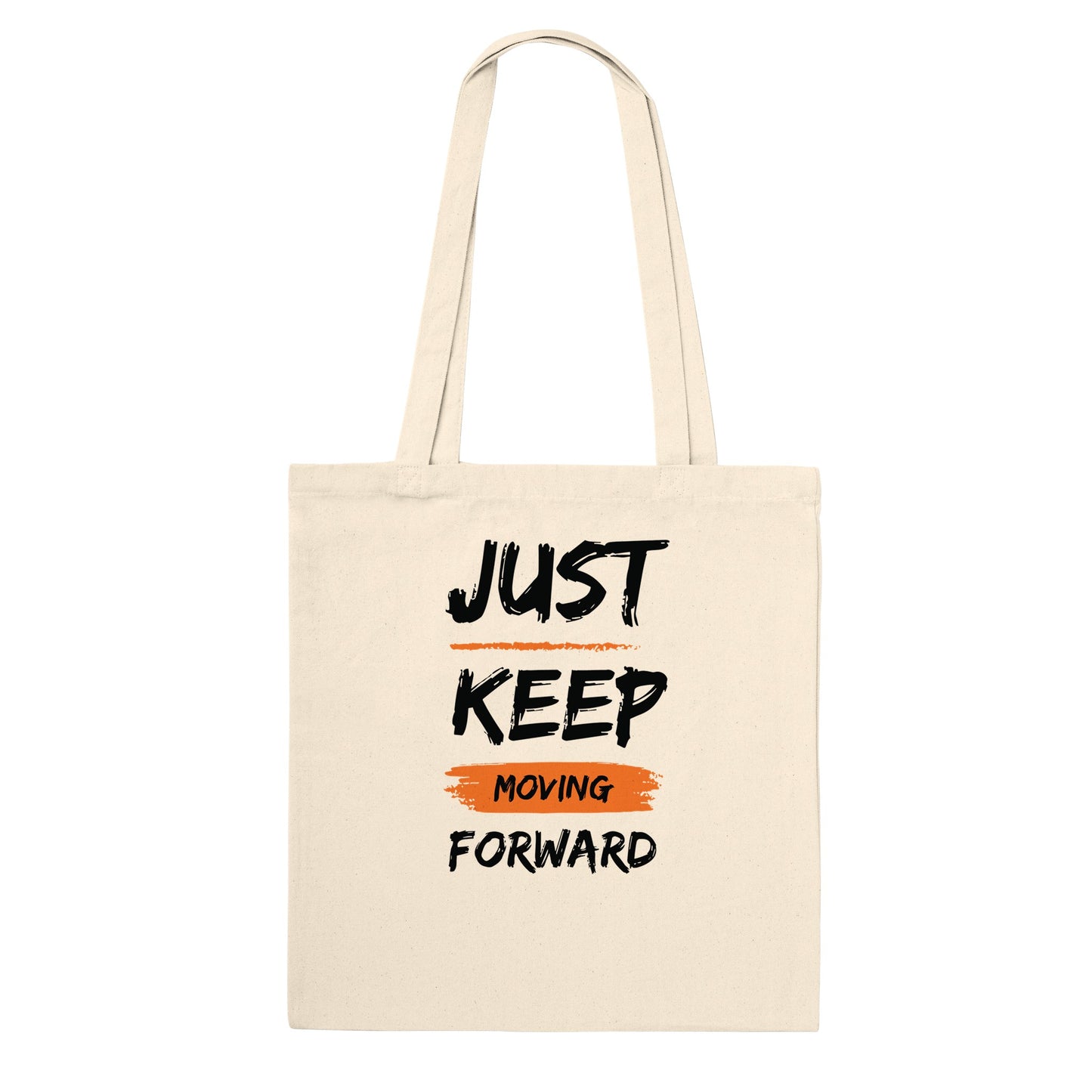 Just Keep Moving Forward - Classic Tote Bag