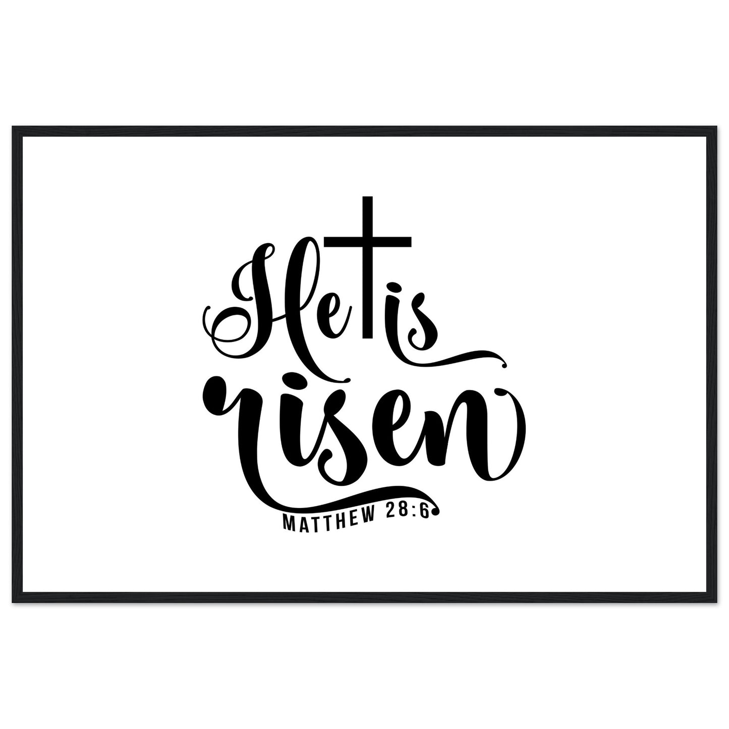 He is Risen (Matthew 20:6) - Premium Matte Paper Wooden Framed Poster