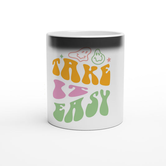 Take It Easy - Magic 11oz Ceramic Mug