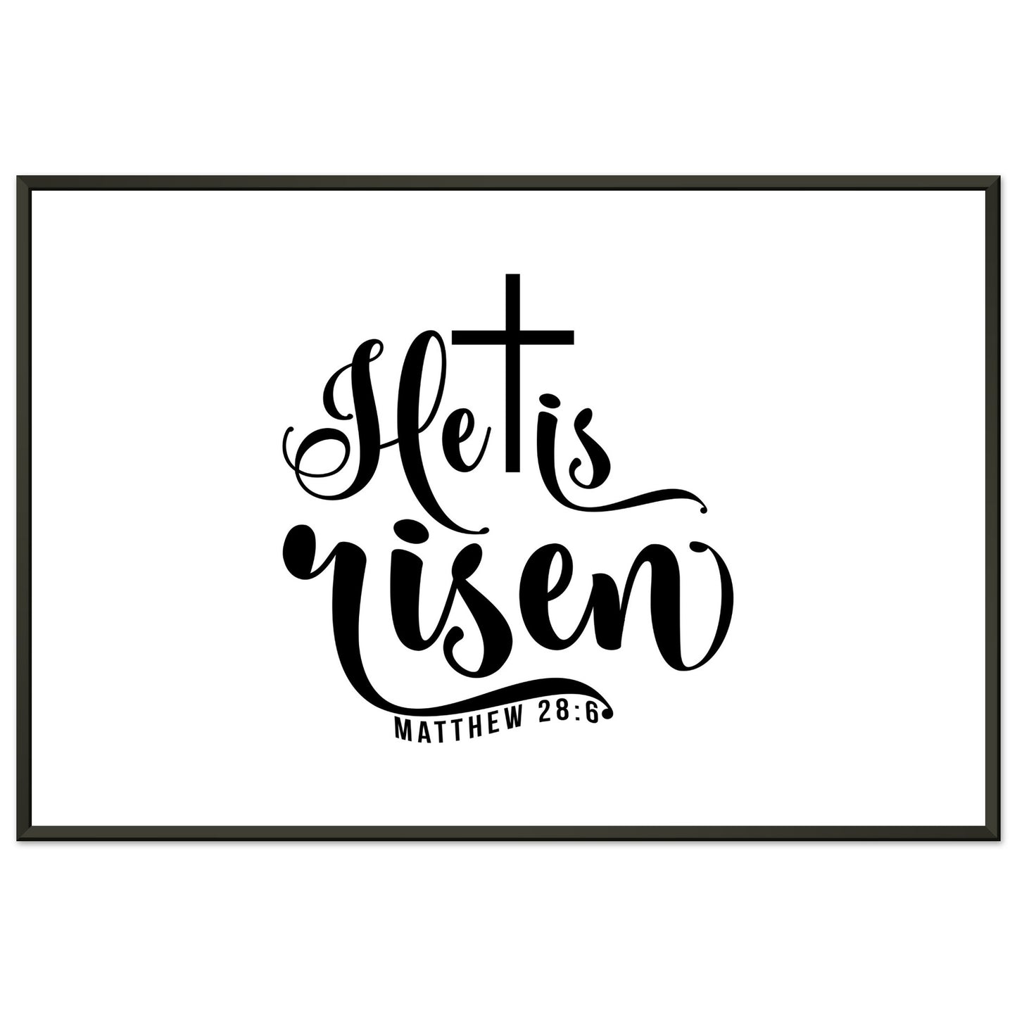 He is Risen (Matthew 20:6) - Premium Matte Paper Metal Framed Poster