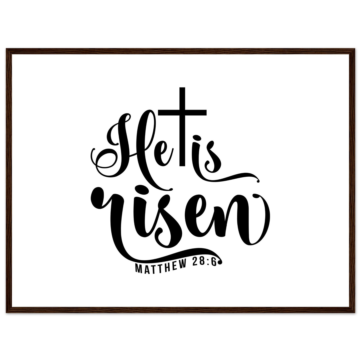 He is Risen (Matthew 20:6) - Premium Matte Paper Wooden Framed Poster