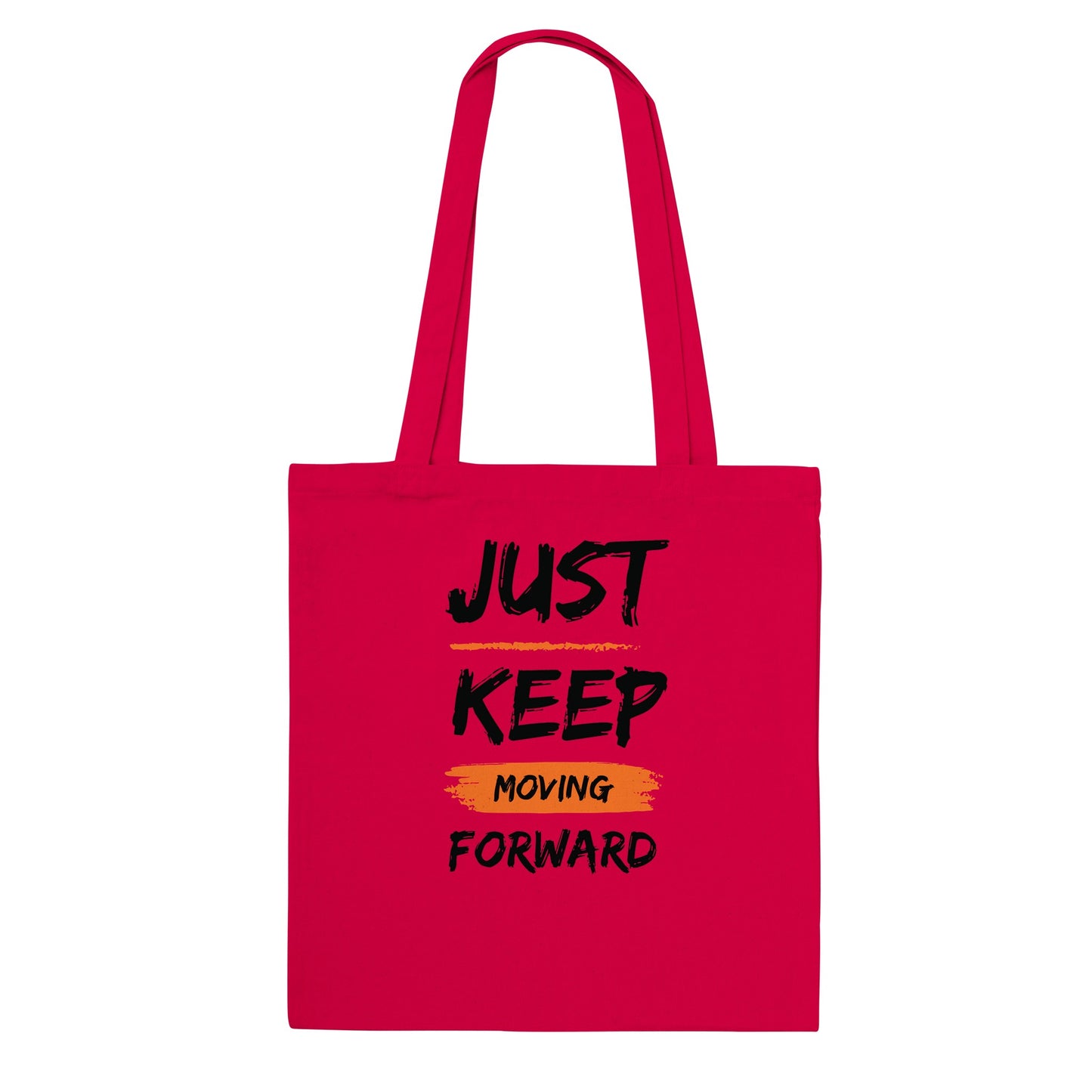 Just Keep Moving Forward - Classic Tote Bag