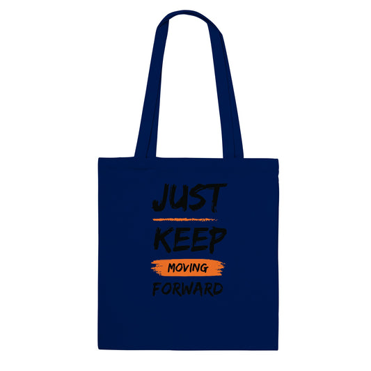 Just Keep Moving Forward - Classic Tote Bag