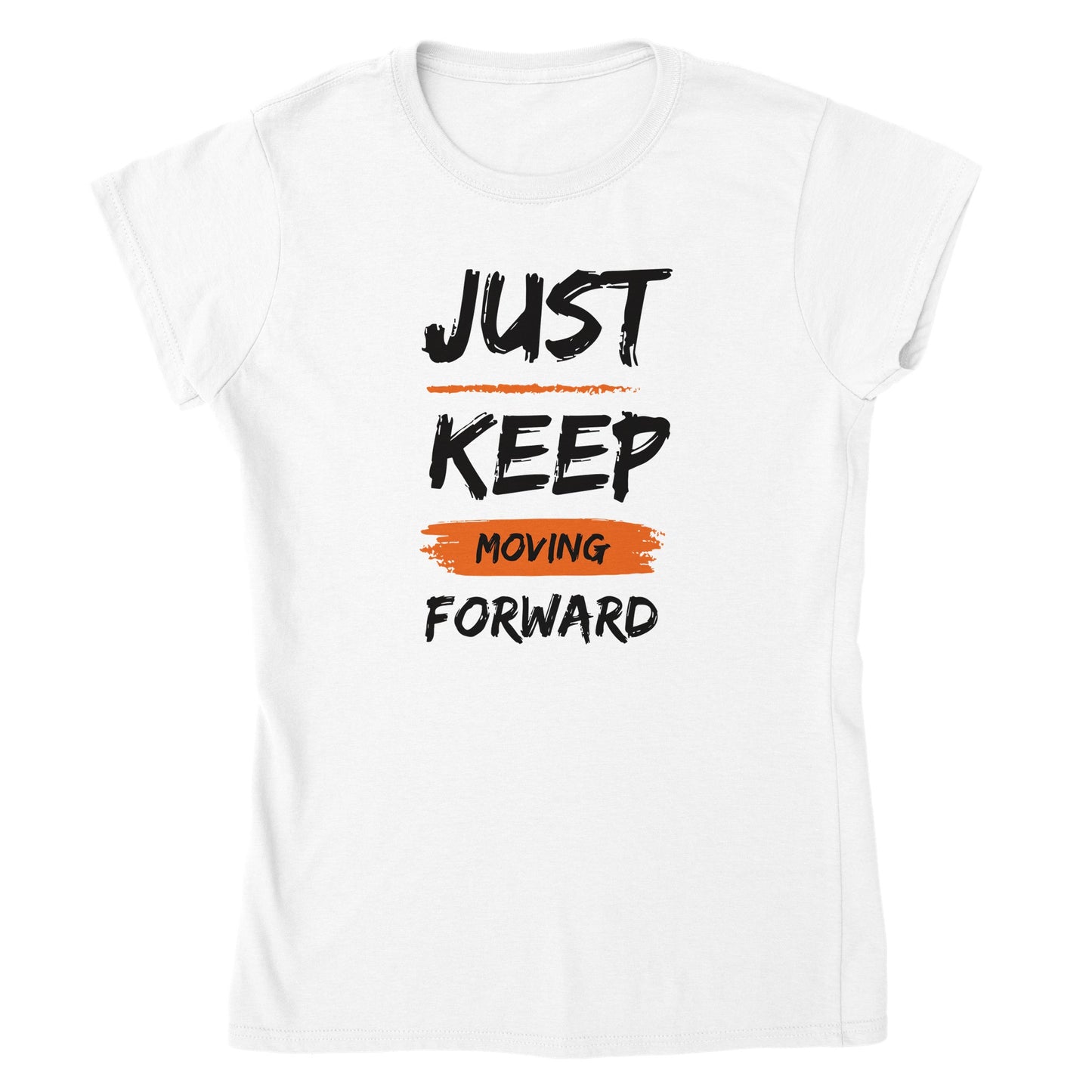 Just Keep Moving Forward - Classic Womens Crewneck T-shirt