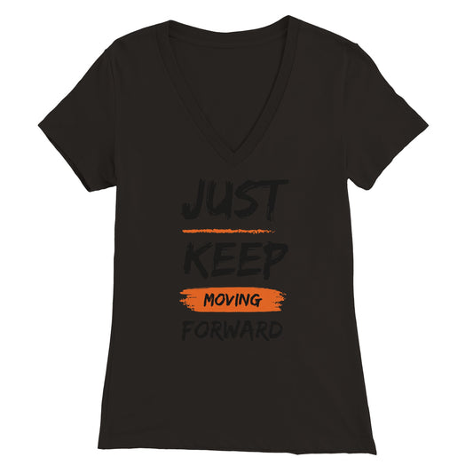 Just Keep Moving Forward - Premium Womens V-Neck T-shirt