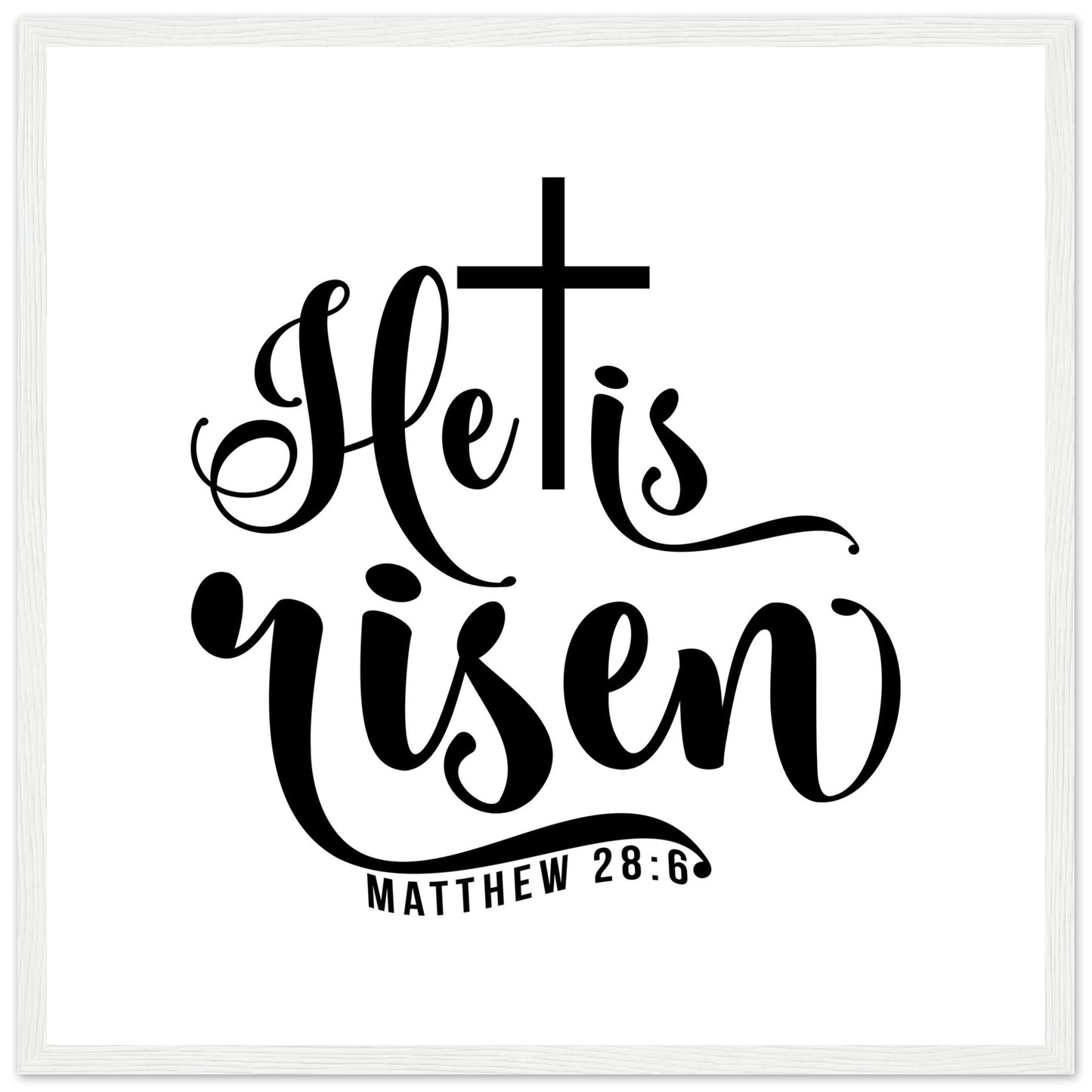 He is Risen (Matthew 20:6) - Premium Matte Paper Wooden Framed Poster