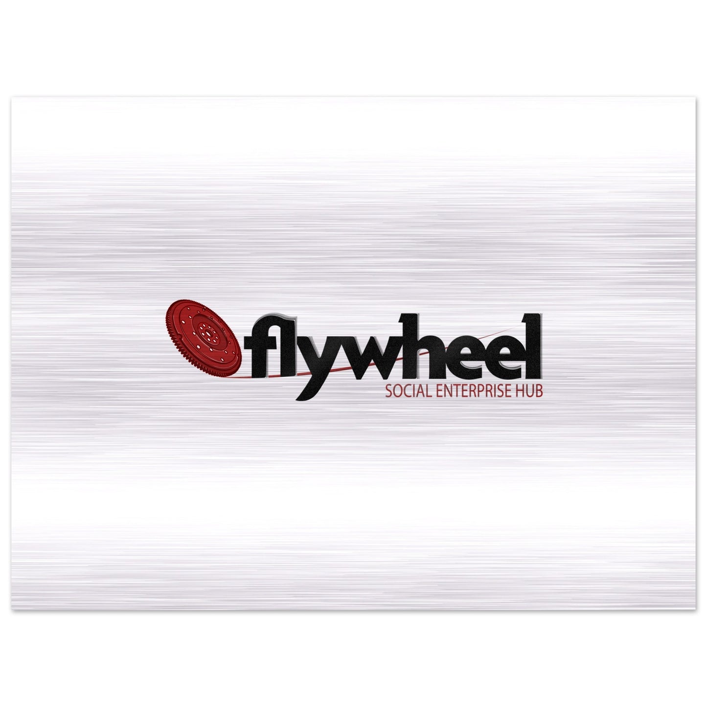 Flywheel Social Enterprise Hub - Brushed Aluminum Print