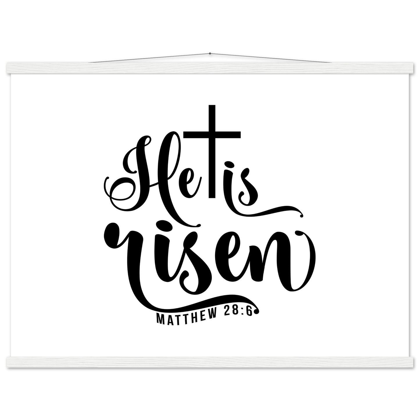 He is Risen (Matthew 20:6) - Premium Matte Paper Poster with Hanger