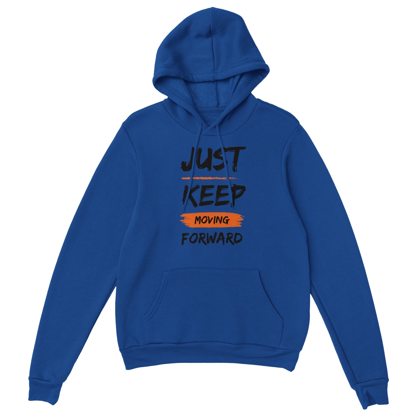 Just Keep Moving Forward - Classic Unisex Pullover Hoodie