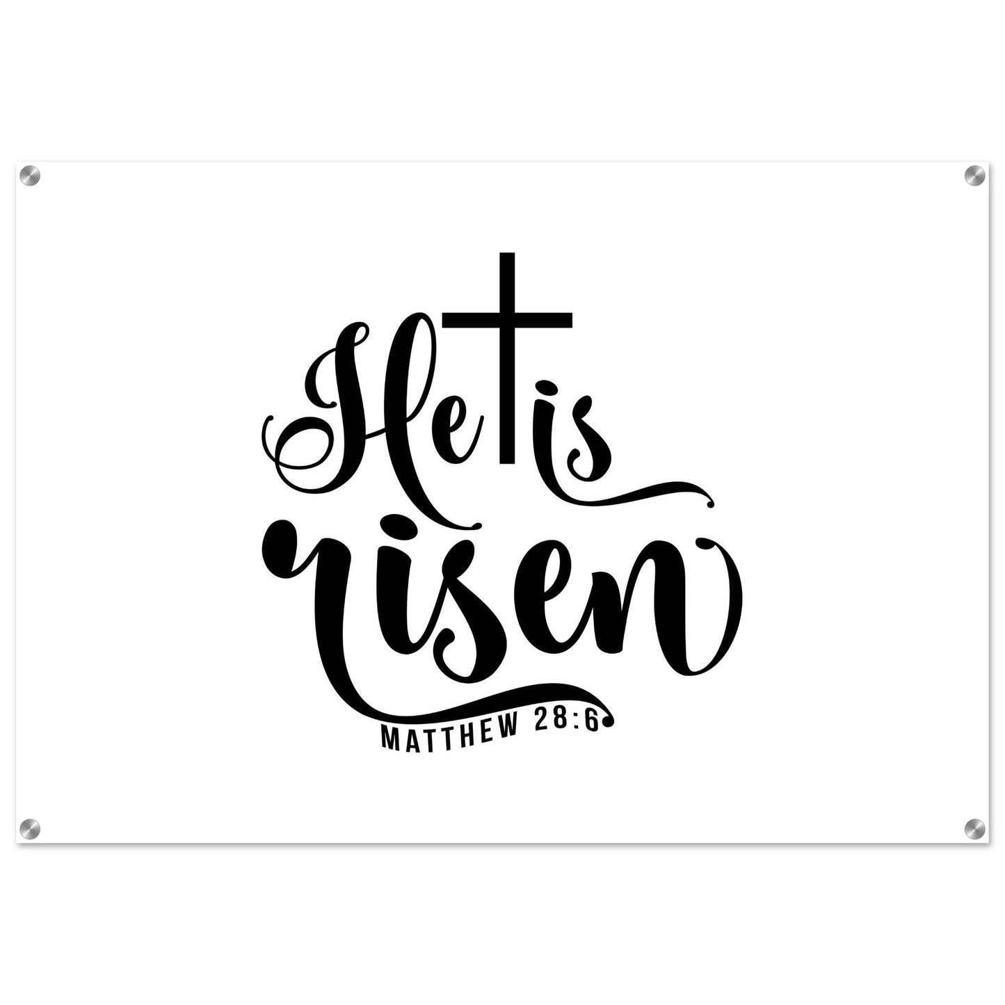 He is Risen (Matthew 20:6) - Acrylic Print