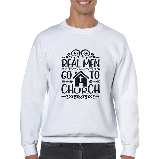 Real Men Go To Church - Classic Unisex Crewneck Sweatshirt