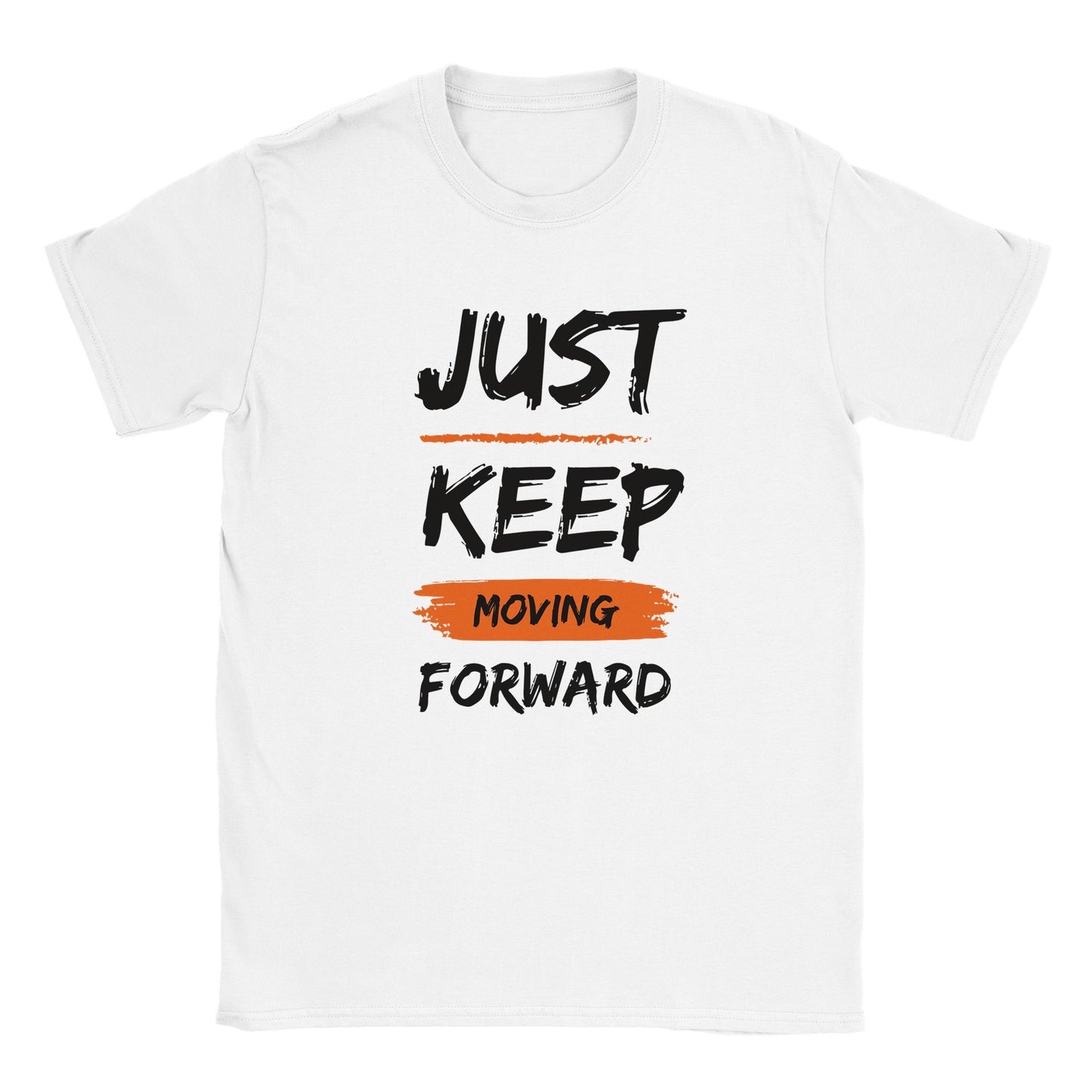 Just Keep Moving Forward - Classic Unisex Crewneck T-shirt