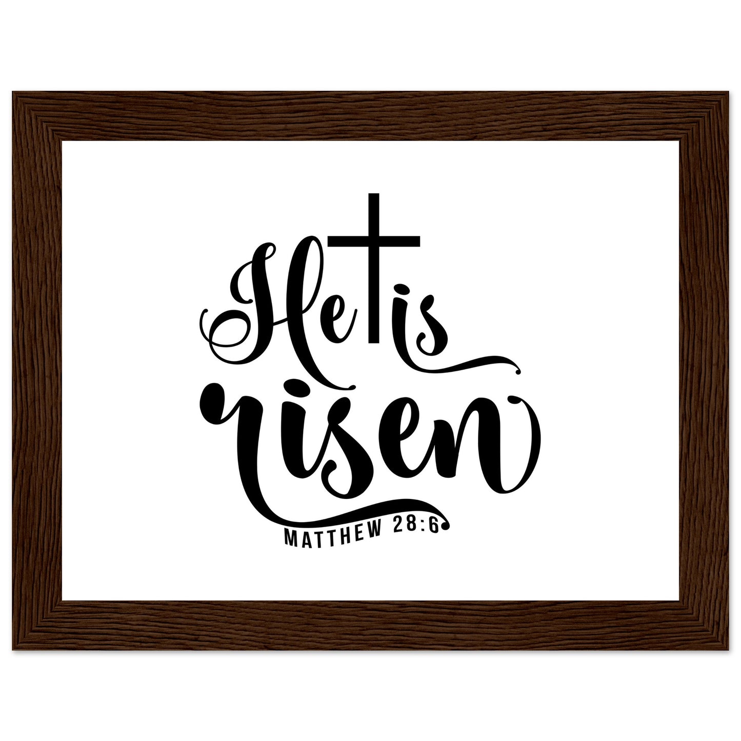 He is Risen (Matthew 20:6) - Premium Matte Paper Wooden Framed Poster