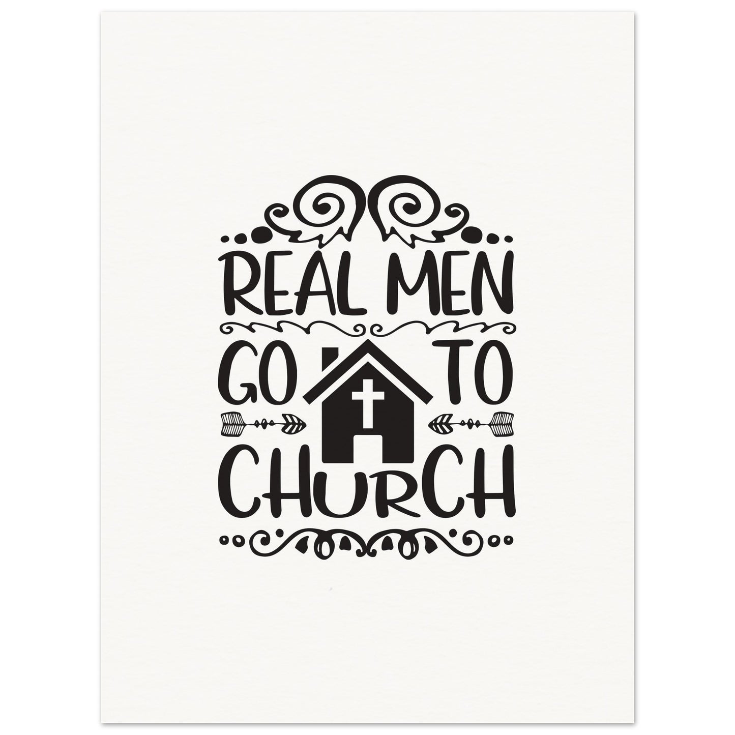 Real Men Go To Church - Museum-Quality Matte Paper Poster