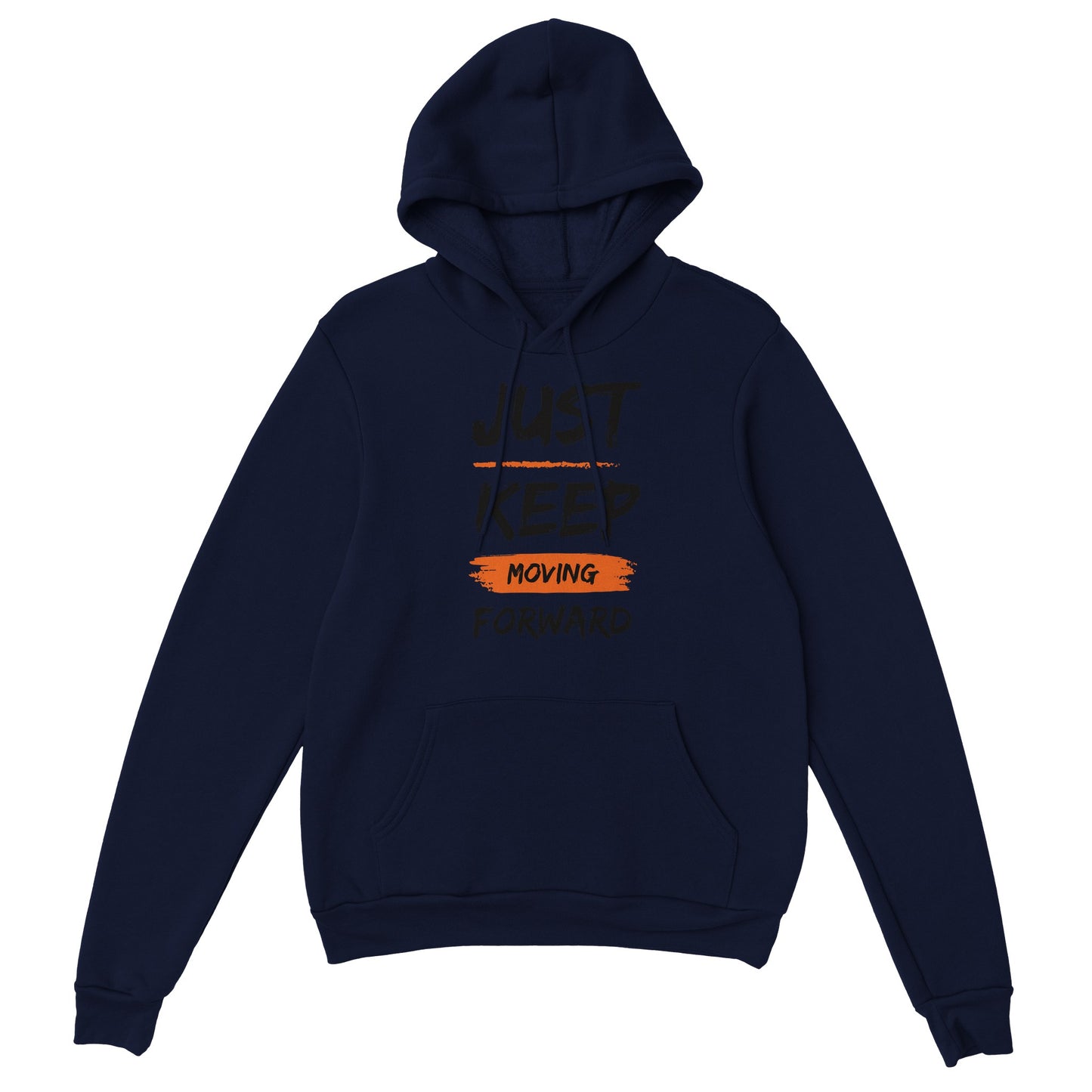 Just Keep Moving Forward - Classic Unisex Pullover Hoodie