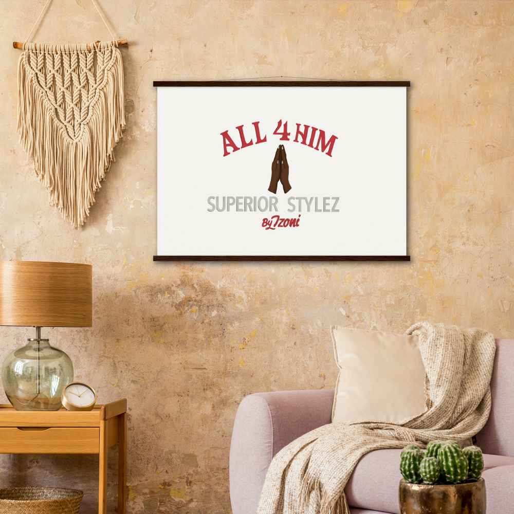 All 4 Him - Museum-Quality Matte Paper Poster & Hanger