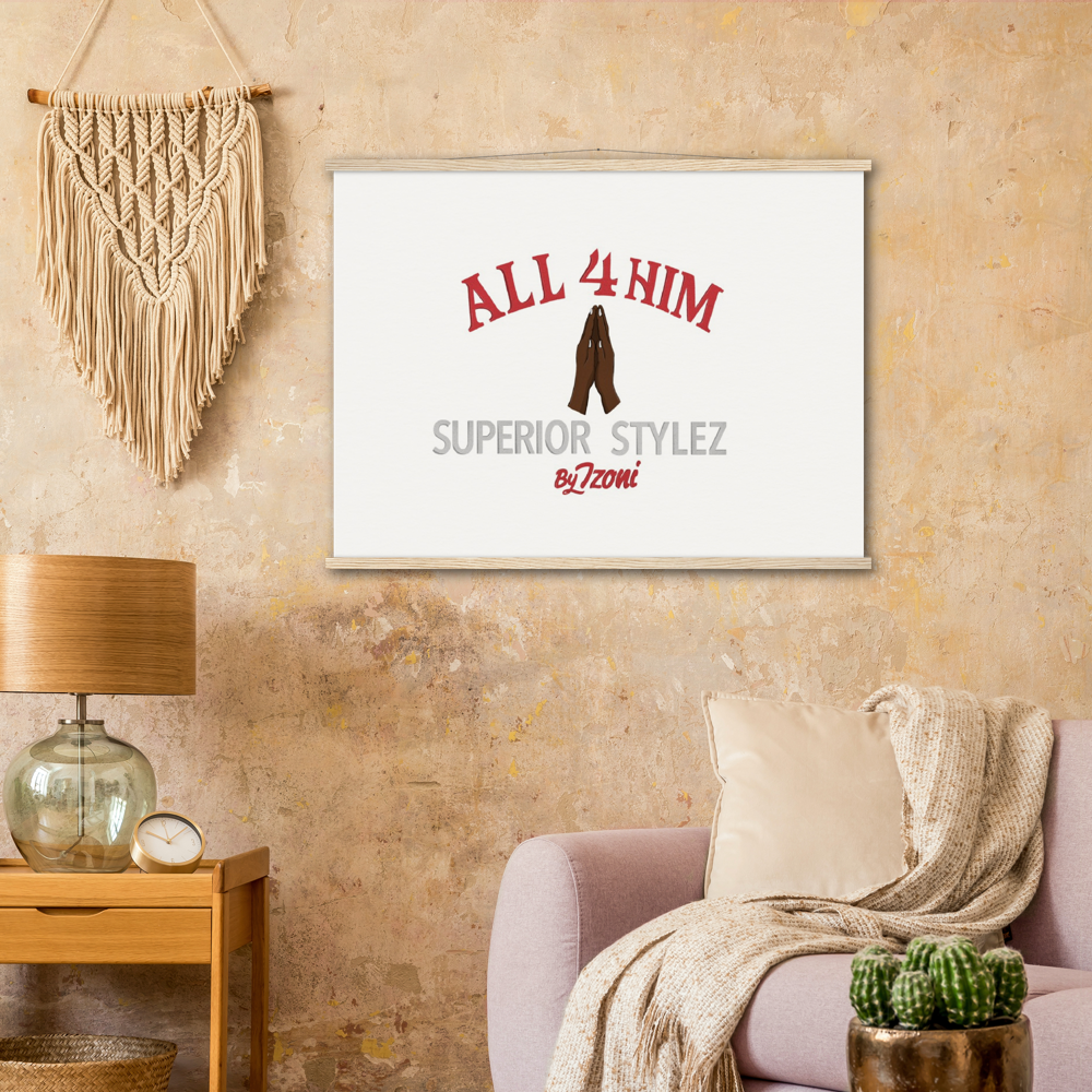 All 4 Him - Museum-Quality Matte Paper Poster & Hanger