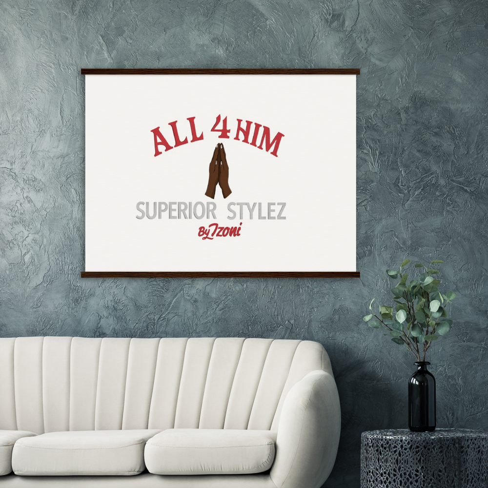 All 4 Him - Museum-Quality Matte Paper Poster & Hanger