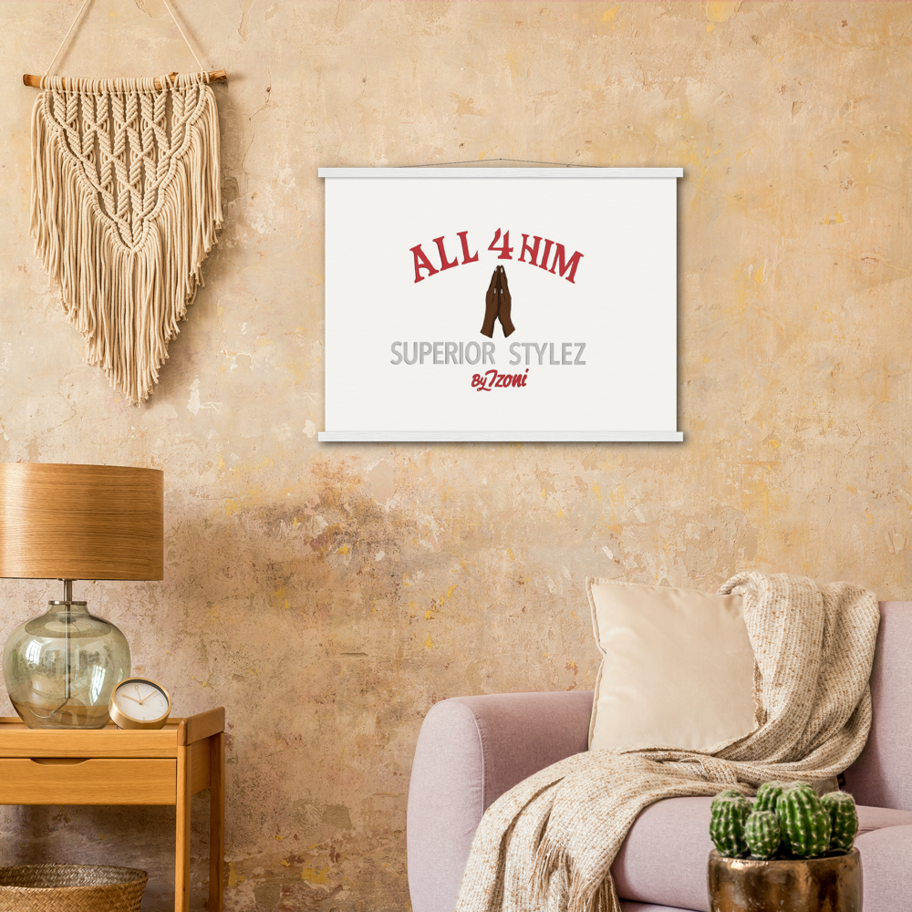 All 4 Him - Museum-Quality Matte Paper Poster & Hanger