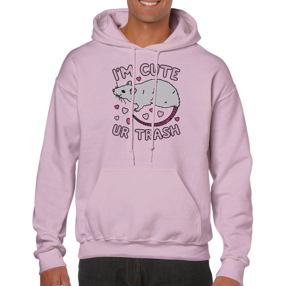 I'm Cute, Ur Trash -- Classic Unisex Pullover Hoodie