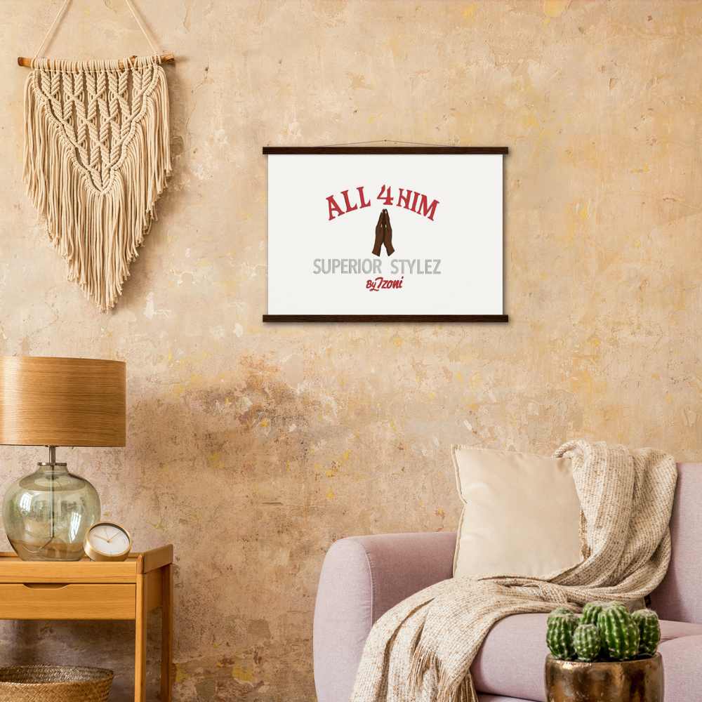 All 4 Him - Museum-Quality Matte Paper Poster & Hanger