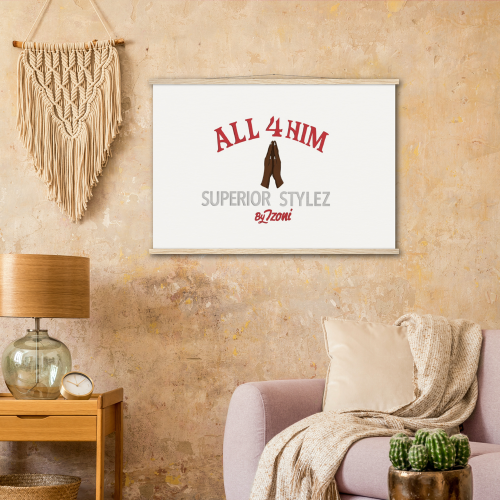 All 4 Him - Museum-Quality Matte Paper Poster & Hanger