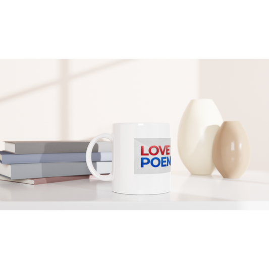 Love Truth Poems - White 11oz Ceramic Mug