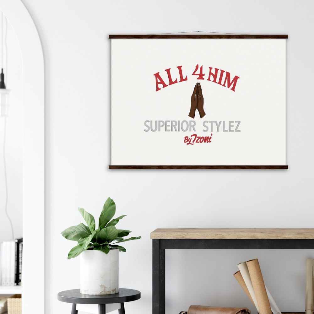 All 4 Him - Museum-Quality Matte Paper Poster & Hanger