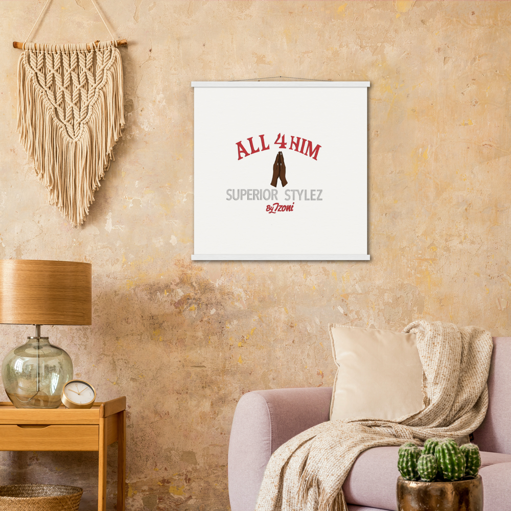 All 4 Him - Museum-Quality Matte Paper Poster & Hanger