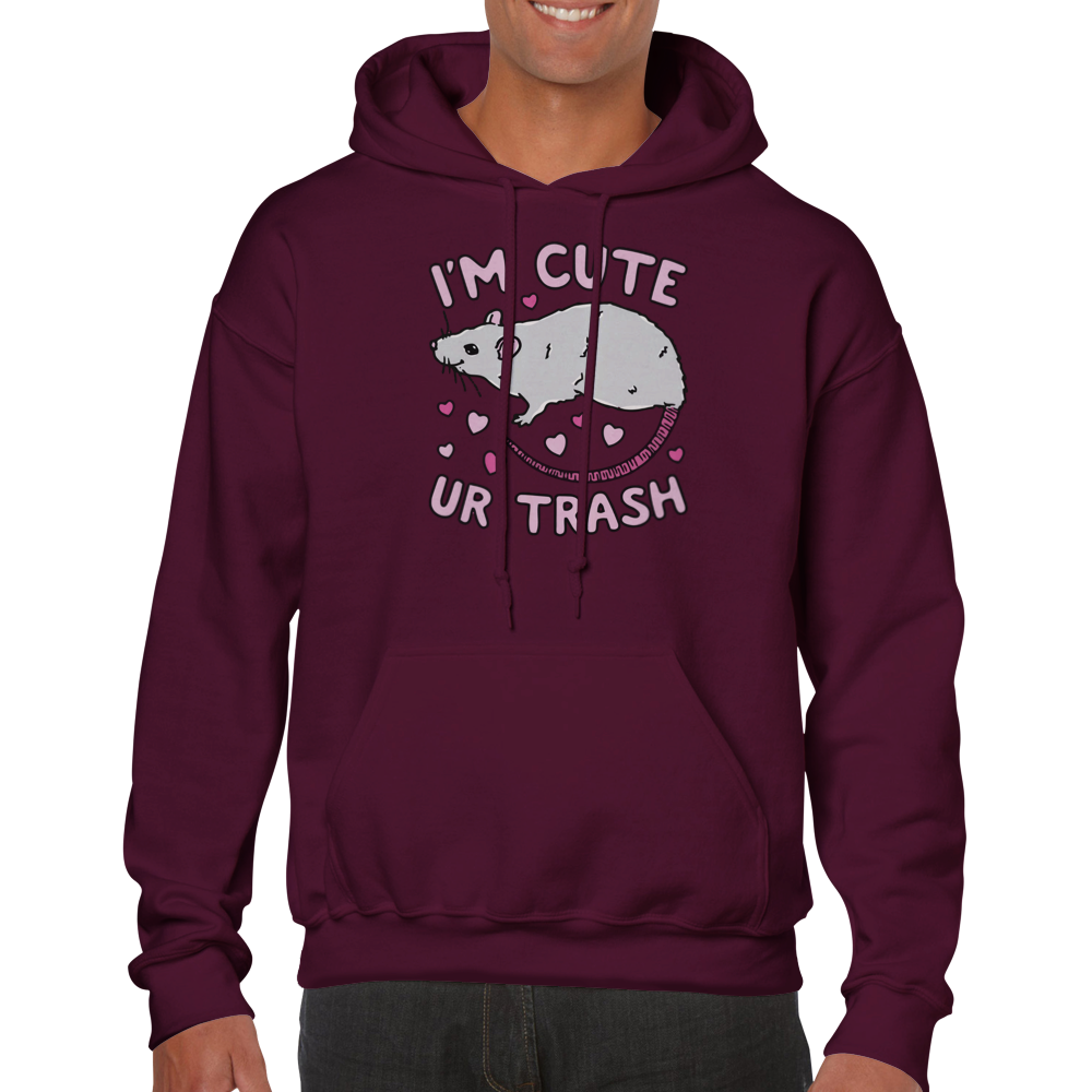 I'm Cute, Ur Trash -- Classic Unisex Pullover Hoodie